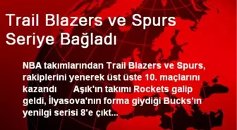 Trail Blazers ve Spurs Seriye Bağladı