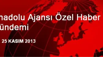 Anadolu Ajansı Özel Haber Gündemi