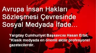 Avrupa İnsan Hakları Sözleşmesi Çevresinde Sosyal Medyada İfade Özgürlüğü Çalıştayı