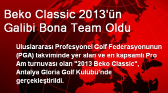 Beko Classic 2013'ün Galibi Bona Team Oldu