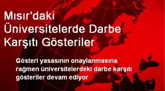 Mısır'daki Üniversitelerde Darbe Karşıtı Gösteriler