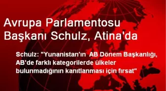 Avrupa Parlamentosu Başkanı Schulz, Atina'da