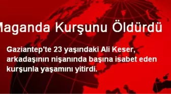 Maganda Kurşunu Öldürdü