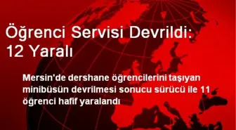 Öğrenci Servisi Devrildi: 12 Yaralı