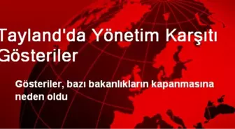 Tayland'da Yönetim Karşıtı Gösteriler