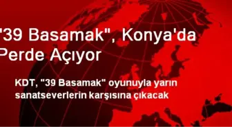 '39 Basamak', Konya'da Perde Açıyor