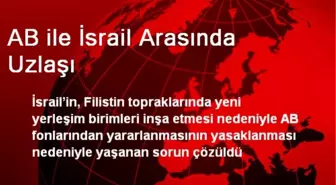 AB İle İsrail Arasında Uzlaşı