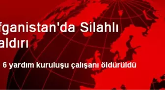 Afganistan'da Silahlı Saldırı