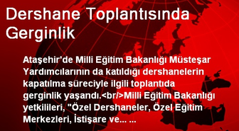 Dershane Toplantısında Gerginlik
