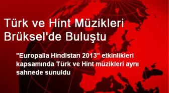 Türk ve Hint Müzikleri Brüksel'de Buluştu