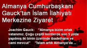 Almanya Cumhurbaşkanı Gauck'tan İslam İlahiyatı Merkezine Ziyaret