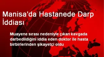 Manisa'da Hastanede Darp İddiası