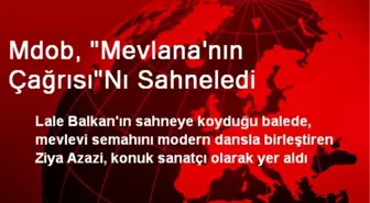 MDOB, 'Mevlana'nın Çağrısı'nı Sahneledi