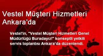 Vestel Müşteri Hizmetleri Ankara'da