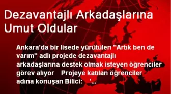 Dezavantajlı Arkadaşlarına Umut Oldular