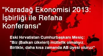 'Karadağ Ekonomisi 2013: İşbirliği ile Refaha Konferansı'