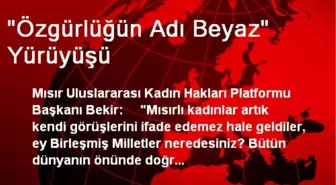 'Özgürlüğün Adı Beyaz' Yürüyüşü