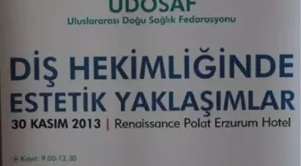 Erzurum'da Diş Hekimliğinde Estetik Yaklaşımlar Sempozyumu Düzenlendi