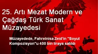 25. Artı Mezat Modern ve Çağdaş Türk Sanat Müzayedesi