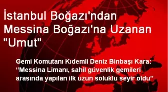 İstanbul Boğazı'ndan Messina Boğazı'na Uzanan 'Umut'