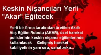 Keskin Nişancıları Yerli 'Akar' Eğitecek