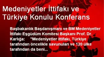 Medeniyetler İttifakı ve Türkiye Konulu Konferans