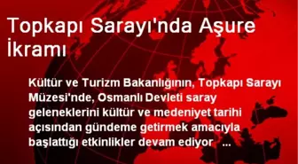 Topkapı Sarayı'nda Aşure İkramı