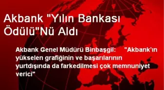 Akbank 'Yılın Bankası Ödülü'Nü Aldı