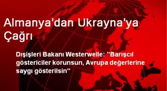 Almanya'dan Ukrayna'ya Çağrı