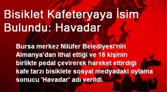 Bisiklet Kafeteryaya İsim Bulundu: Havadar