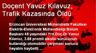 Doçent Yavuz Kılavuz, Trafik Kazasında Öldü