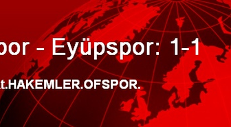 Ofspor – Eyüpspor: 1–1