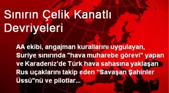 Sınırın Çelik Kanatlı Devriyeleri