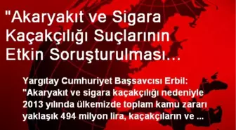 'Akaryakıt ve Sigara Kaçakçılığı Suçlarının Etkin Soruşturulması Çalıştayı'