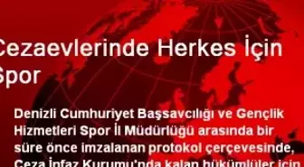 Denizli'de Cezaevlerinde Herkes İçin Spor