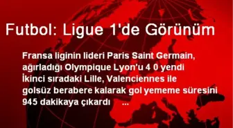 Futbol: Ligue 1'de Görünüm