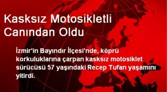 İzmir'de Kasksız Motosikletli Canından Oldu