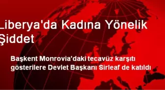 Liberya Devlet Başkanı, Kadına Şiddet Protestosuna Katıldı