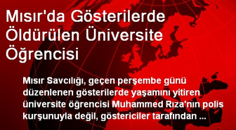 Mısır'da Gösterilerde Öldürülen Üniversite Öğrencisi