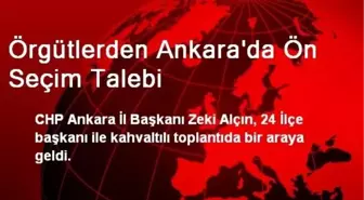 Örgütlerden Ankara'da Ön Seçim Talebi