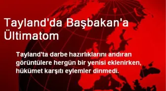 Tayland'da Başbakana Ültimatom Verildi