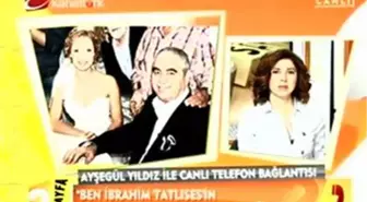 Ayşegül Yıldız, İbrahim Tatlıses'le Ayrılığını Anlattı