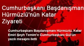 Cumhurbaşkanı Başdanışmanı Hürmüzlü'nün Katar Ziyareti