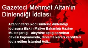 Gazeteci Mehmet Altan'ın Dinlendiği İddiası