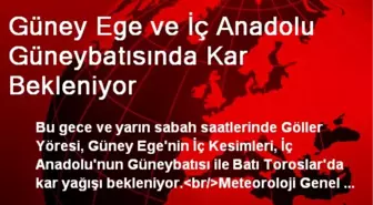 Güney Ege ve İç Anadolu Güneybatısında Kar Bekleniyor