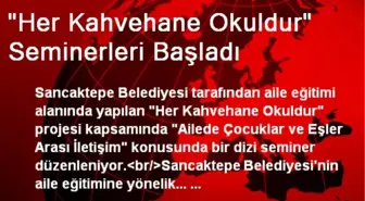 'Her Kahvehane Okuldur' Seminerleri Başladı