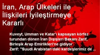 İran, Arap Ülkeleri ile İlişkileri İyileştirmeye Kararlı