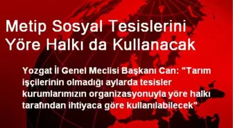 Metip Sosyal Tesislerini Yöre Halkı da Kullanacak