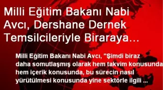 Milli Eğitim Bakanı Nabi Avcı, Dershane Dernek Temsilcileriyle Biraraya Geldi