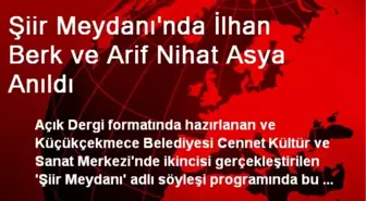 Şiir Meydanı'nda İlhan Berk ve Arif Nihat Asya Anıldı